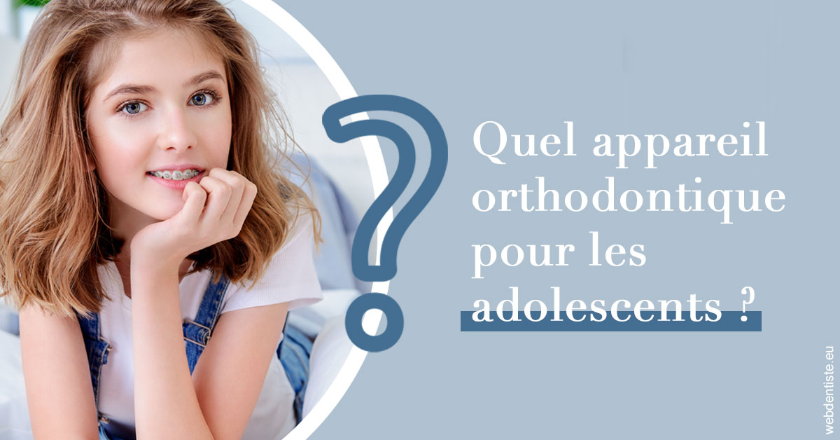 https://selarl-cabinet-onciu-et-associes.chirurgiens-dentistes.fr/Quel appareil ados 2